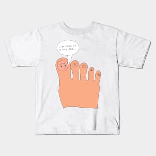 The Big Toe is Kind of a Big Deal Kids T-Shirt